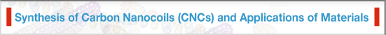 Synthesis of Carbon Nanocoils (CNCs) and Applications of Materials